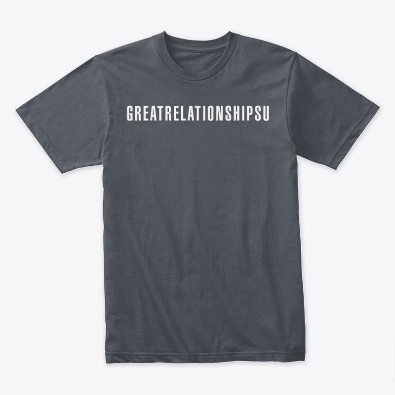 GREATRELATIONSHIPSU T-SHIRT